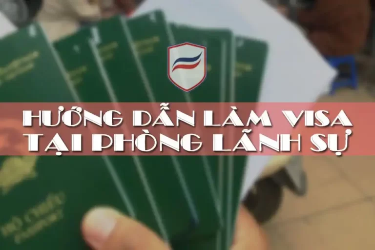 Hướng dẫn làm Visa tại Phòng Lãnh sự, tháng 8/2021 17 huong dan lam visa phong lanh su 2021