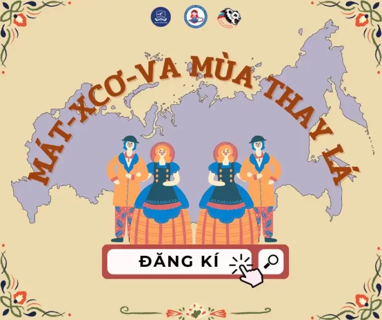 Sự kiện MÁT-XCƠ-VA MÙA THAY LÁ - CHÀO K56 ULIS 3 su kien mat xco va mua thay la chao k56 ulis