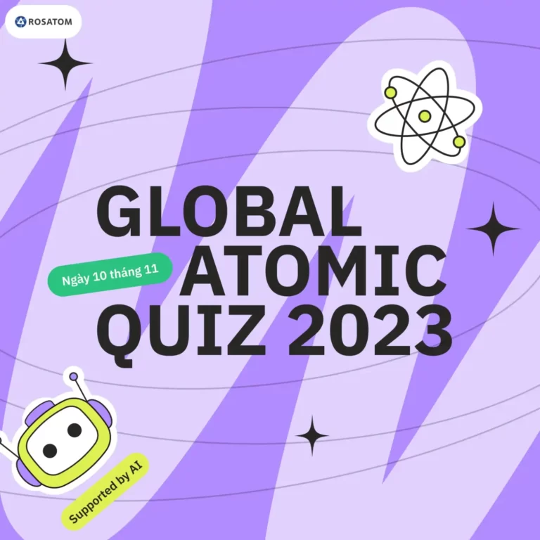 Quy mô Dự án quốc tế Global Atomic Quiz của Rosatom ngày càng lớn 3 quy mo du an quoc te global atomic quiz cua rosatom ngay cang lon